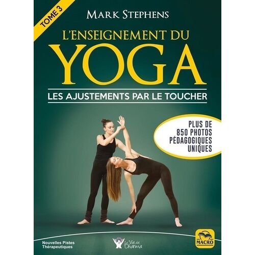 L'enseignement Du Yoga - Tome 3, Les Ajustements Par Le Toucher