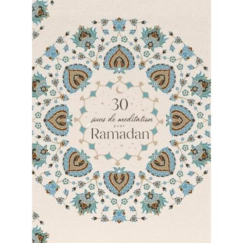 30 Jours De Méditation Pour Ramadan