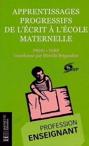 Apprentissages Progressifs De L'écrit À L'école Maternelle - Prog-Inrp