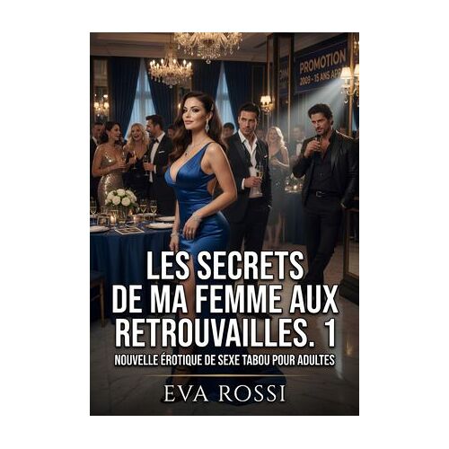 Les Secrets De Ma Femme Aux Retrouvailles. 1