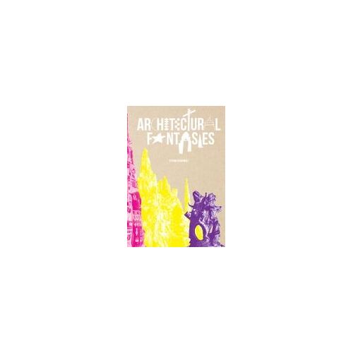 Architectural Fantasies: Artist-Built Environments
