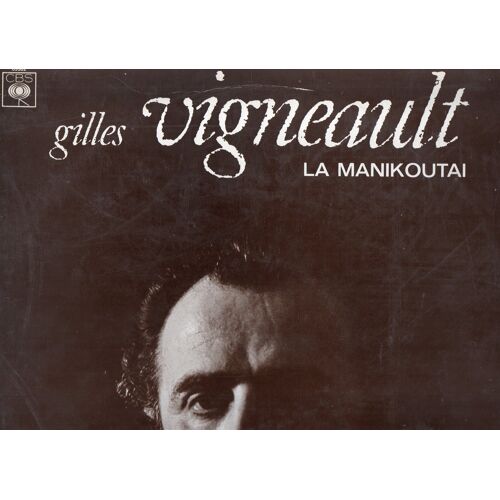 Gilles Vigneault "La Manikoutai" Vinyle 33 T 30 Cm - Lp - Cbs - 1968