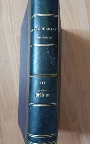 Revue Du Chant Grégorien Août 1898-Juillet 1899 Format Relié