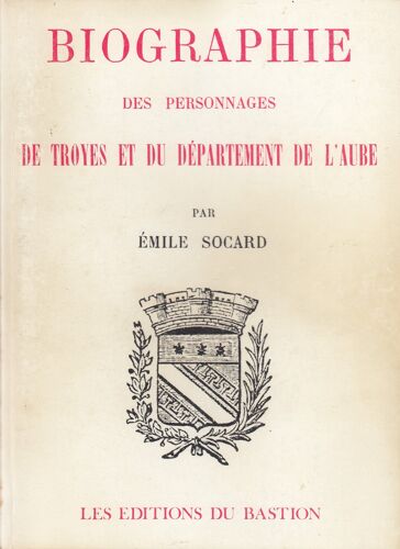 Biographie Des Personnages De Troyes Et Du Département De L'Aube