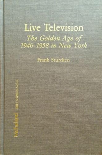 Live Television: The Golden Age Of 1946-1958 In New York