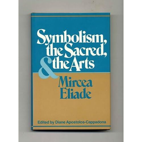 Symbolism, The Sacred, And The Arts (English And French Edition)