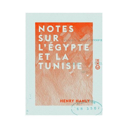 Notes Sur L'égypte Et La Tunisie