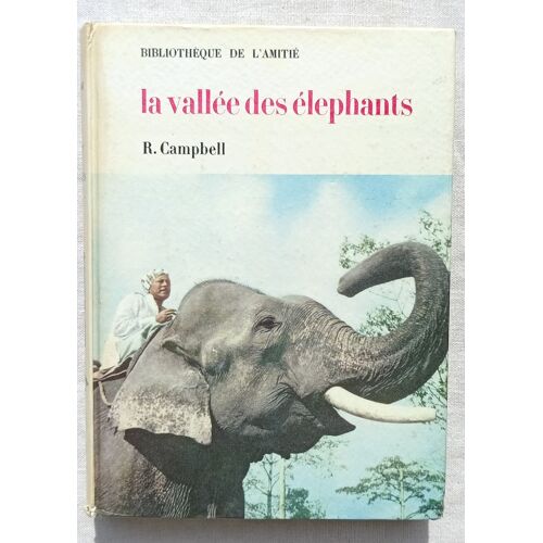 R. Campbell, La Vallée Des Éléphants, Editions De L'Amitié, 1961