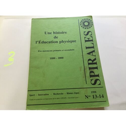 Une Histoire De L’Éducation Physique / Enseignement Primaire Et Secondaire 1880-2000.
