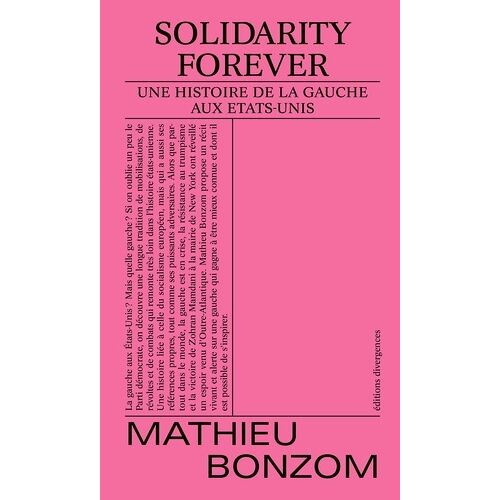 Solidarity Forever - Une Histoire De La Gauche Aux Etats-Unis