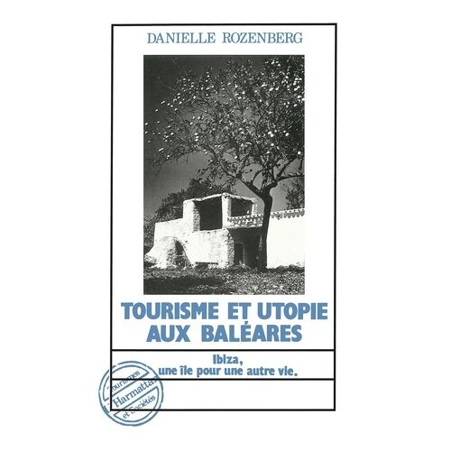 Tourisme Et Utopie Aux Baléares