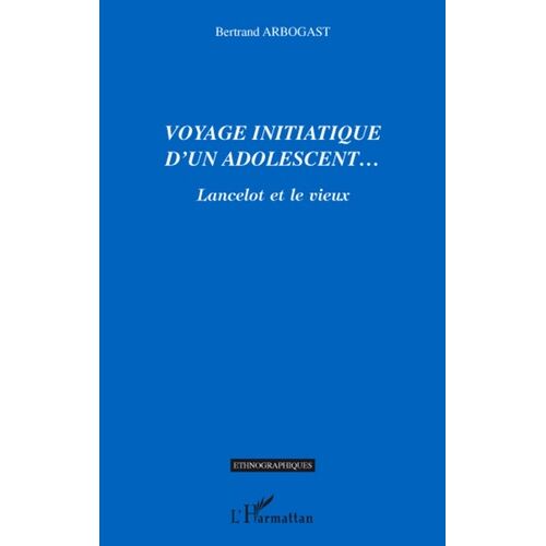 Voyage Initiatique D'un Adolescent - Lancelot Et Le Vieux