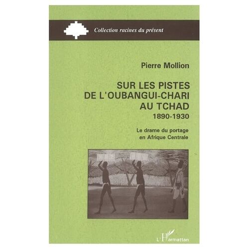 Sur Les Pistes De L'oubangui-Chari Au Tchad