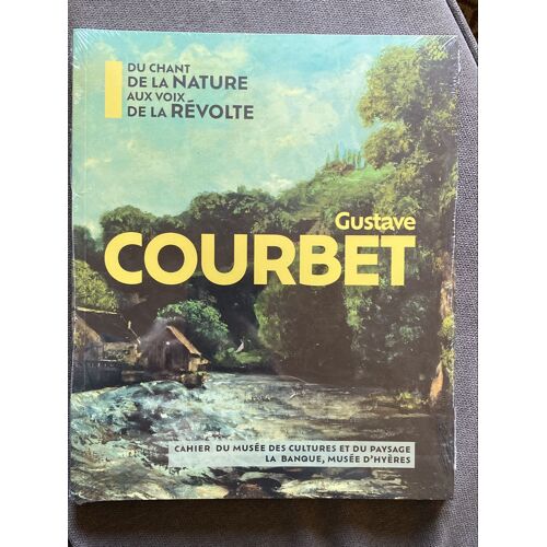 Gustave Courbet Du Chant De La Nature Aux Voix De La Révolte 