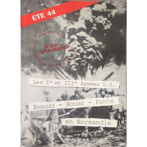 Les 1ère Et Iiième Armées U.S. Bradley Hodges Patton En Normandie