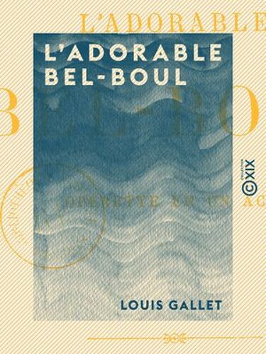 L'adorable Bel-Boul - Opérette En Un Acte