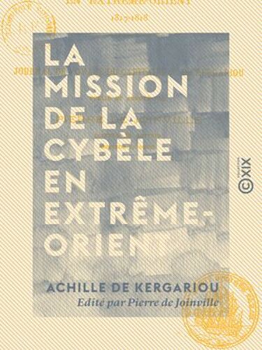 La Mission De La Cybèle En Extrême-Orient - 1817-1818