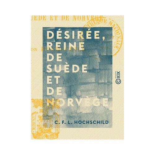 Désirée, Reine De Suède Et De Norvège