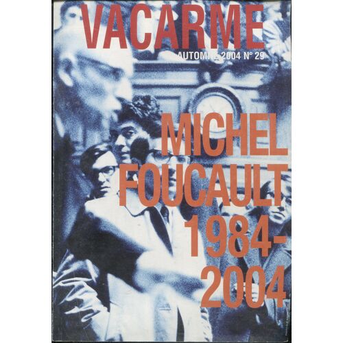 Vacarme N°29 - Michel Foucault 1984-2004
