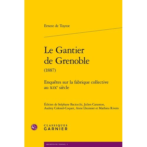 Le Gantier De Grenoble (1887) - Enquêtes Sur La Fabrique Collective Au Xixe Siècle