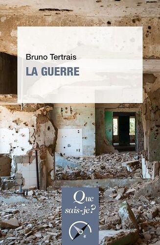 La Guerre - Que Sais-Je 4e Édition Actualisée