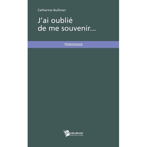 J'ai Oublié De Me Souvenir
