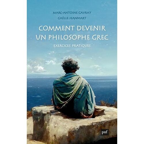 Comment Devenir Un Philosophe Grec - Exercices Pratiques