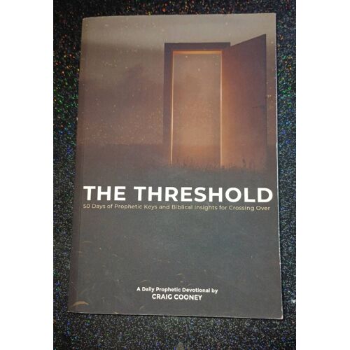 The Threshold: 50 Days Of Prophetic Keys And Biblical Insights For Crossing Over
