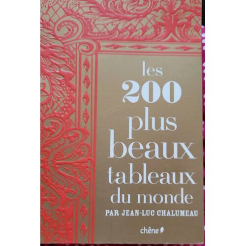 Les 200 Plus Beaux Tableaux Du Monde Par Jean Luc Chalumeau
