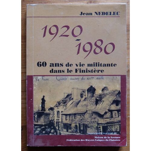 1920-1980 60 Ans De Vie Militante Dans Le Finistère