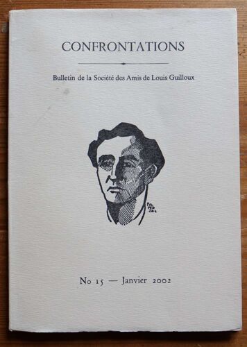 Confrontations - Bulletin De La Société Des Amis De Louis Guilloux - Numéro 15 De Janvier 2002