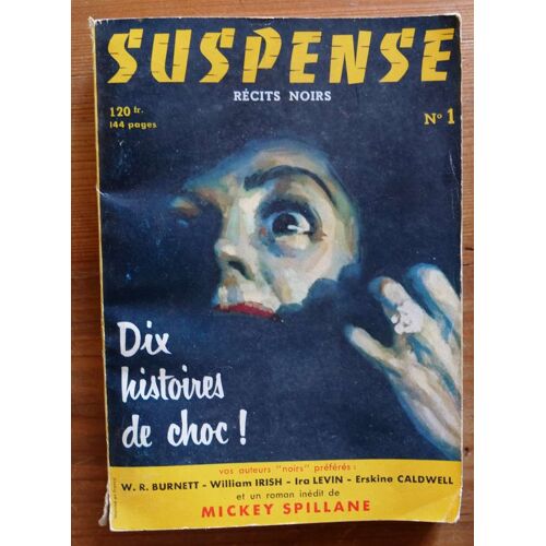 Suspense - Récits Noirs - Numéro 1 De Avril 1956 - Des Histoires De Choc !