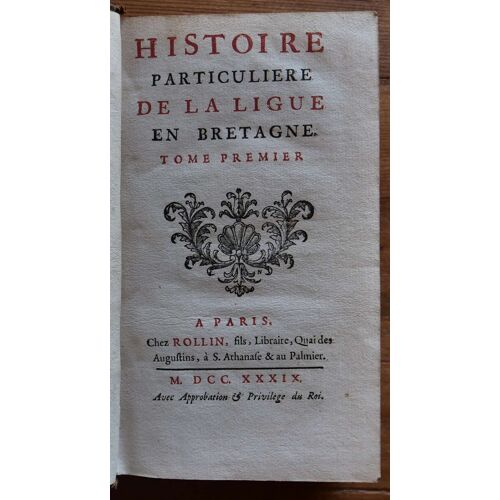 Histoire Particulière De La Ligue En Bretagne - Tome Premier Seul