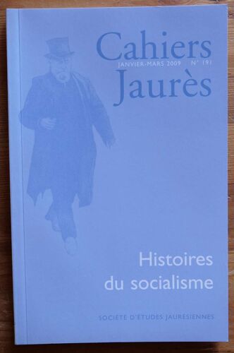 Cahiers Jaurès - Numéro 191 De Janvier-Mars 2009 - Histoires Du Socialisme