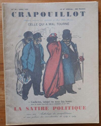 Crapouillot - Numéro 44 De Avril 1959 : « La Satyre Politique, Avec Une Anthologie Des Pamphlétaires Et Une Galerie De Caricaturistes De 1789 À 1959 »