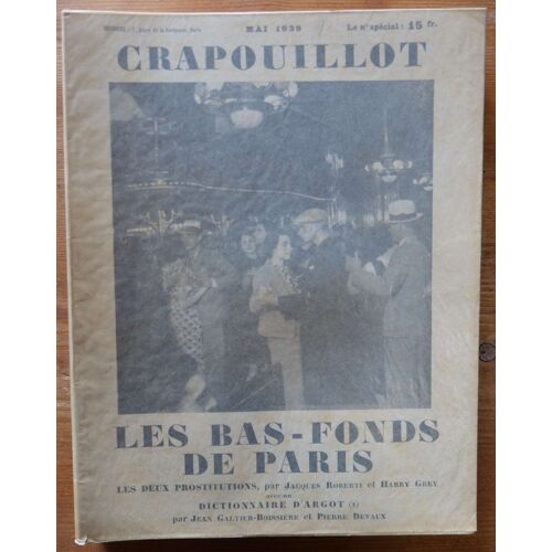 Crapouillot - Numéro De Mai 1939 : Les Bas-Fonds De Paris, Les Deux Prostitutions ... Avec Un Dictionnaire D'argot »