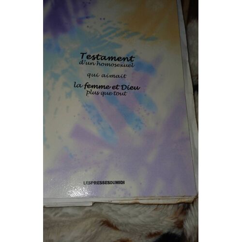 Testament D Un Homosexuel Qui Aimait La Femme Et Dieu Plus Que Tout