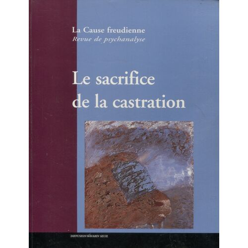La Cause Freudienne N°41 - Le Sacrifice De La Castration