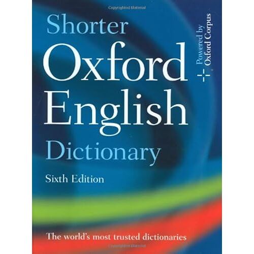 Shorter Oxford English Dictionary: Sixth Edition
