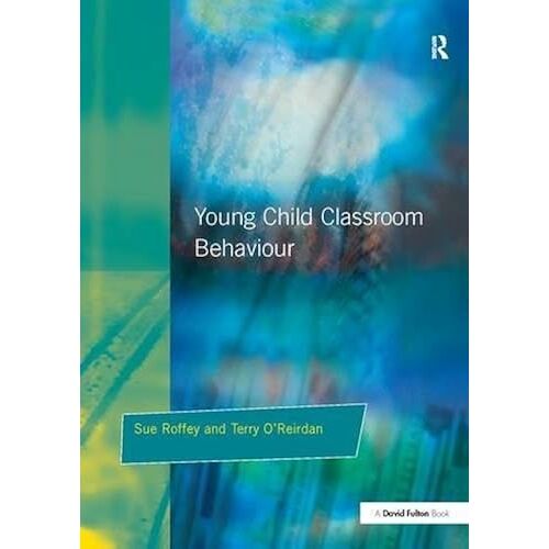 Young Children And Classroom Behaviour: Needs,Perspectives And Strategies
