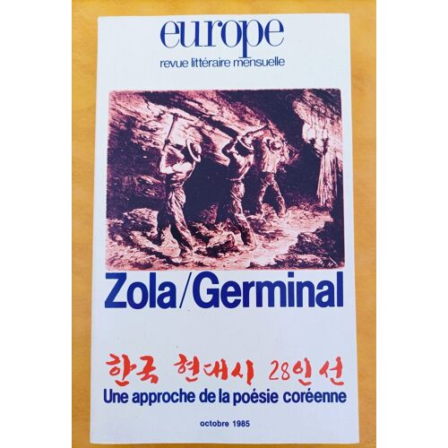 Zola / Germinal : Revue Littéraire Europe 1985, N° 678, 222 P. + Poésie Coréenne. Voir Sommaire En Photo. Tranche Très Légèrement Jaunie Mais Intérieur Correct
