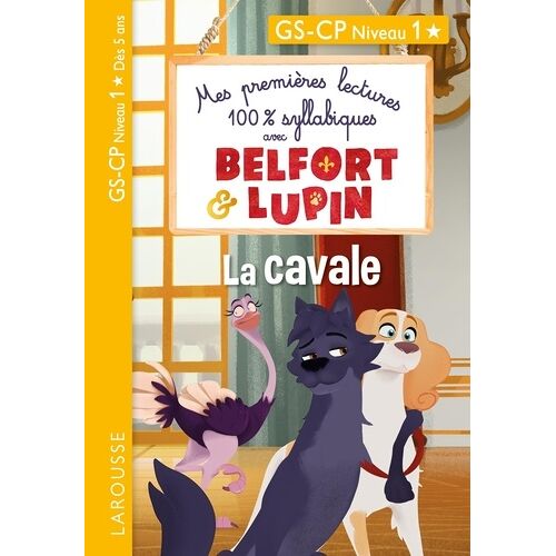Mes Premières Lectures 100% Syllabiques Avec Belfort & Lupin - La Cavale - Gs-Cp Niveau 1