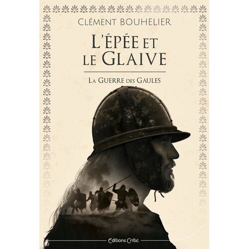 L'épée Et Le Glaive - La Guerre Des Gaules