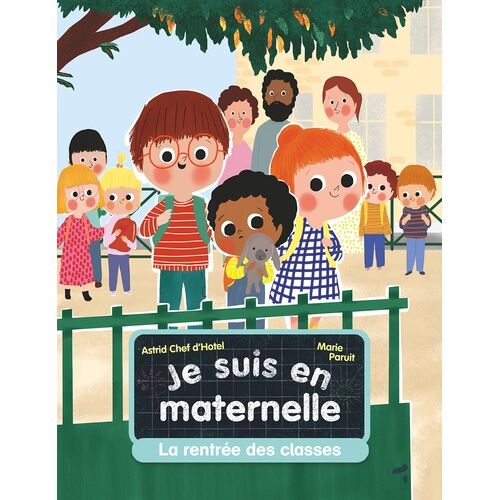 Je Suis En Maternelle - Tome 1 - La Rentrée Des Classes