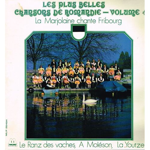 Les Plus Belles Chansons De Romandie - La Marjolaine Chante Fribourg Volume 4