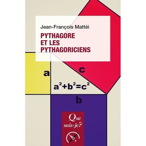 Pythagore Et Les Pythagoriciens - Que Sais-Je 5e Édition