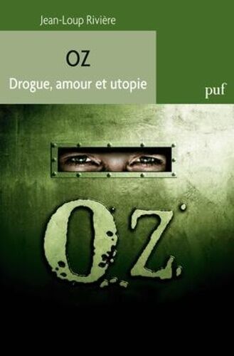 Oz - Drogue, Amour Et Utopie