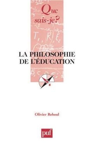 La Philosophie De L'éducation - Que Sais-Je 9e Édition