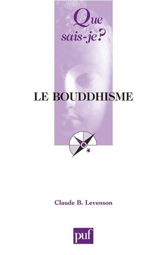 Le Bouddhisme - Que Sais-Je 2e Édition