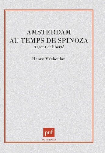 Amsterdam Au Temps De Spinoza - Argent Et Liberté